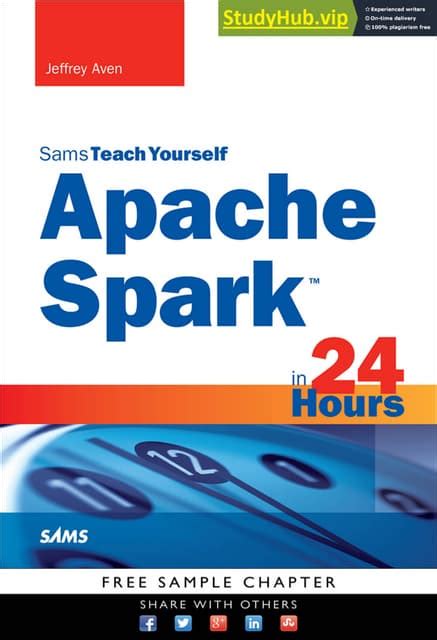 Apache Spark In 24 Hours Sams Teach Yourself Sams Teach Yourself In 24 Hours