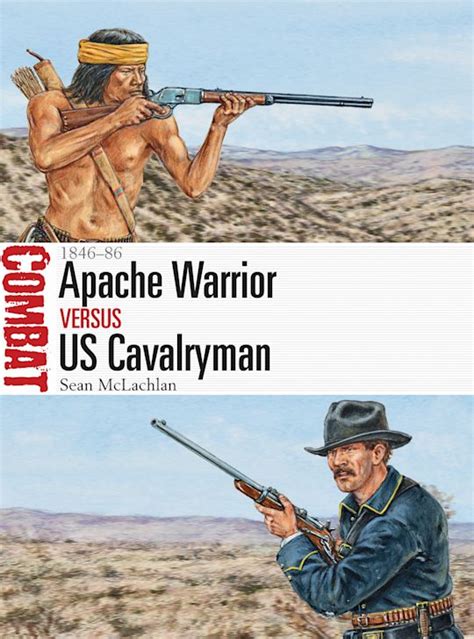 Apache Warrior Vs Us Cavalryman 1846 86 Combat