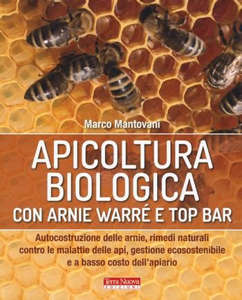 Full Download Apicoltura Biologica Con Arnie Warr T Top Bar Autocostruzione Delle Arnie Rimedi Naturali Contro Le Malattie Delle Api Gestione Ecosostenibile E A Basso Costo Dellapiario 
