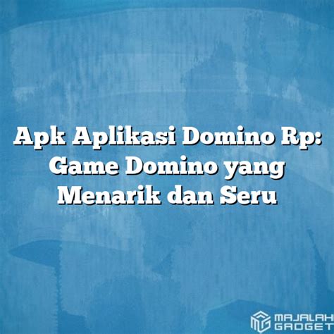 APLIKASI DOMINO RP - Higgs Domino RP apk ( X8 Speeder, tanpa iklan) In 2024