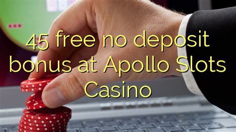 apollo slots no deposit free bonus