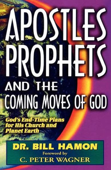 Read Online Apostles Prophets And The Coming Moves Of God Gods End Time Plans For His Church And Planet Earth 
