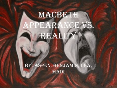 Appearance Vs Reality In Macbeth Quotes