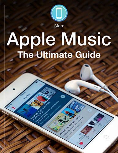 Read Apple Music The Ultimate Guide Everything You Need To Know About Apple Music Itunes 12 2 And Music App Imore Ultimate Guides 