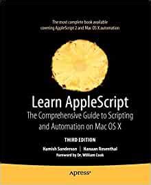 Read Online Applescript The Comprehensive Guide To Scripting And Automation On Mac Os X 