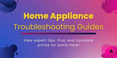 Read Online Appliance Troubleshooting Guide 