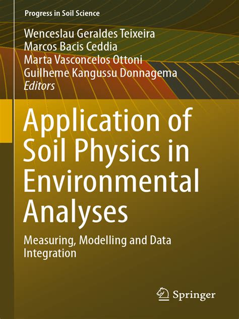 Application Of Soil Physics In Environmental Analyses Measuring Modelling And Data Integration Progress In Soil Science