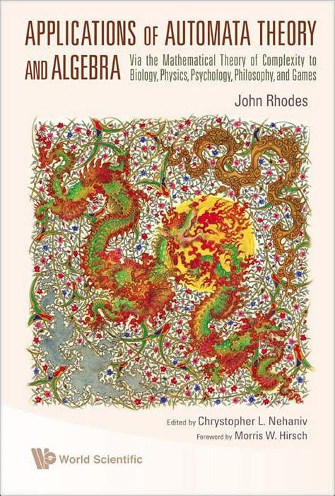 Download Applications Of Automata Theory And Algebra Via The Mathematical Theory Of Complexity To Biology Physics Psychology Philosophy And Games 
