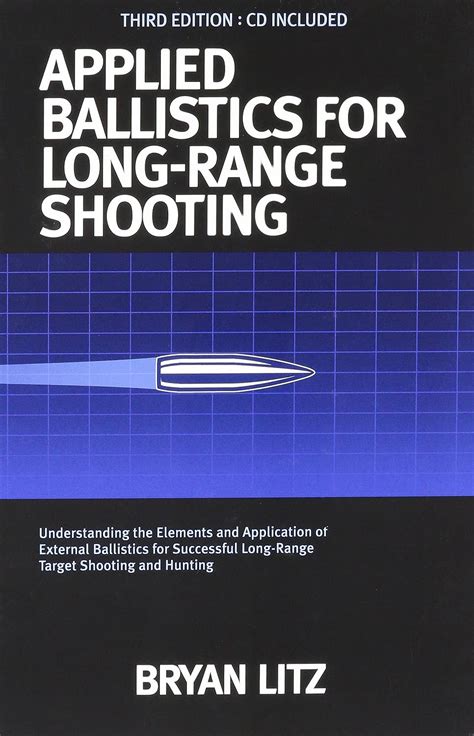 Applied Ballistics For Long Range Shooting 2nd Edition 2nd Second Edition By Bryan Litz 2011