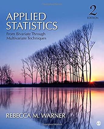 Applied Statistics From Bivariate Through Multivariate Techniques