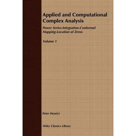 Full Download Applied And Computational Complex Analysis Vol 1 Power Series Integration Conformal Mapping Location Of Zeros 