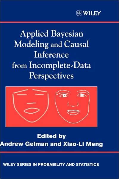 Full Download Applied Bayesian Modeling And Causal Inference From Incomplete Data Perspectives 