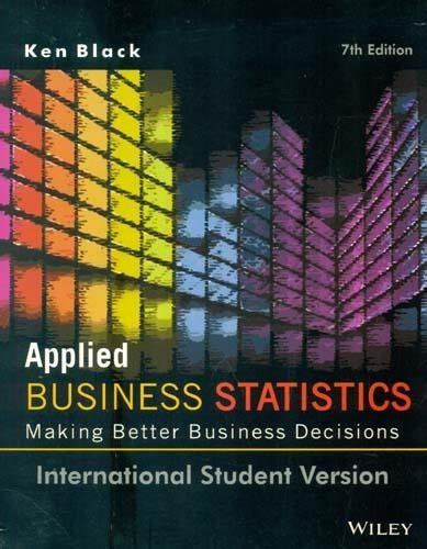 Download Applied Business Statistics Ken Black Solution 
