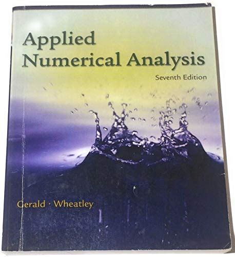 Read Applied Numerical Analysis By Gerald Curtis F Wheatley Patrick O Pearson 2003 Paperback 7Th Edition Paperback 
