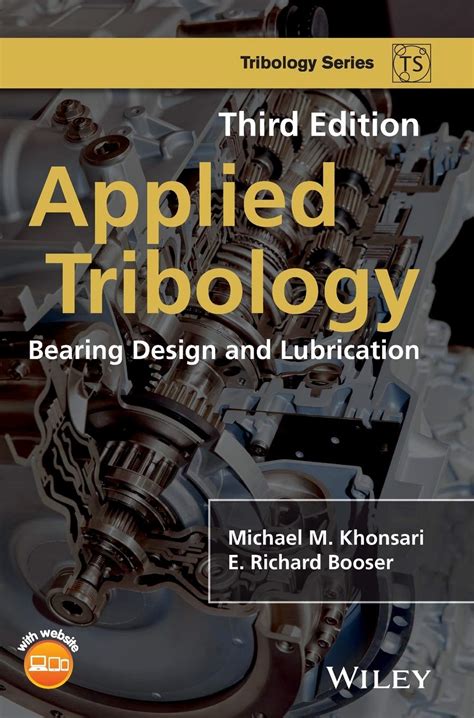 Read Online Applied Tribology Bearing Design And Lubrication Tribology In Practice Series 2Nd Second Edition By Khonsari Michael M Booser E Richard Published By Wiley 2008 