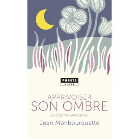 apprivoiser son ombre le ca ta c mal aima c de so