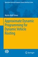 Read Approximate Dynamic Programming For Dynamic Vehicle Routing Operations Research Computer Science Interfaces Series 