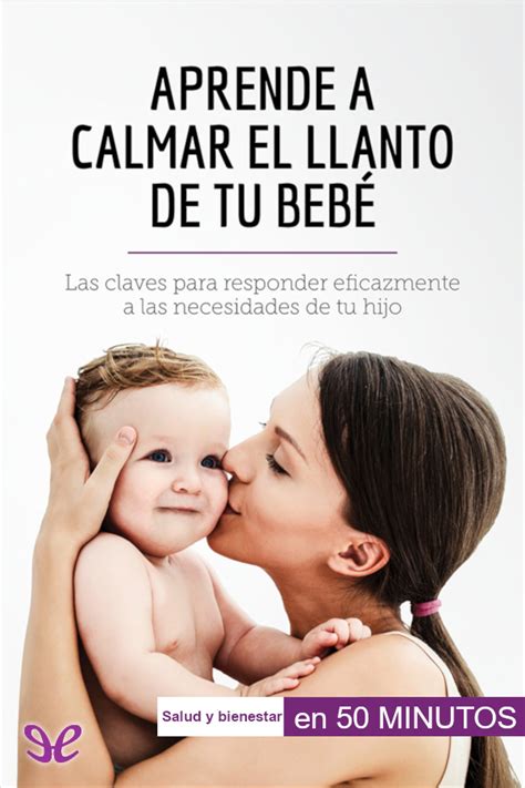 aprende a calmar el llanto de tu bebe las claves
