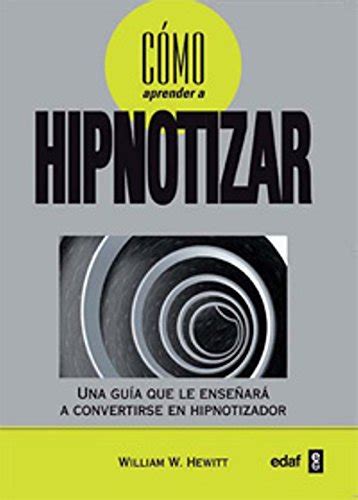 Aprender A Hipnotizar
