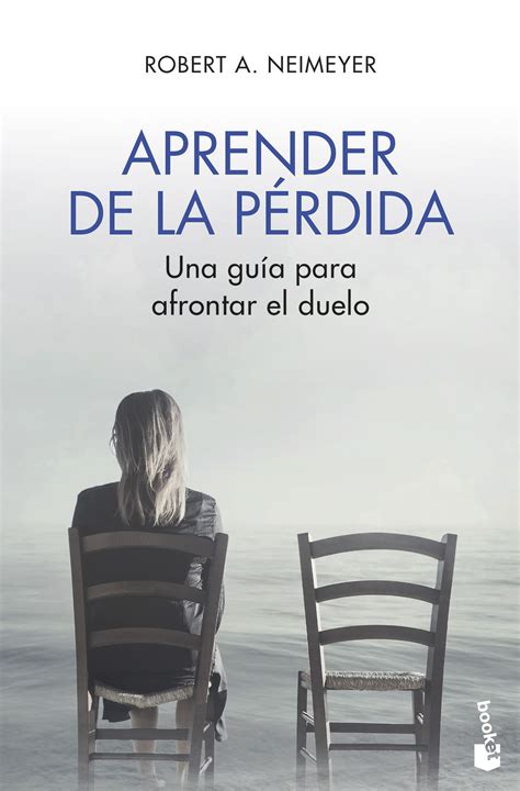 Aprender De La Perdida Una Guia Para Afrontar El Duelo