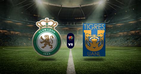 apuestas leon vs tigres!