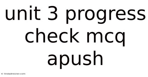Apush Unit 3 Progress Check Mcq