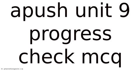 apush unit 9 progress check mcq