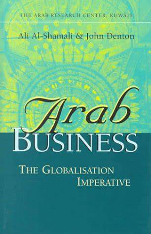 arab business the globalization imperative the glo