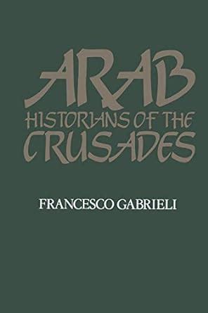 Download Arab Historians Of Crusades The Islamic World 