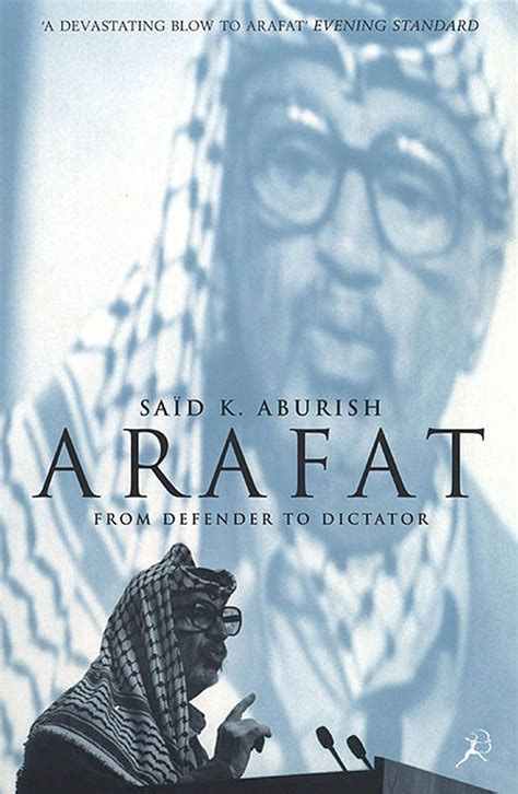 Read Online Arafat From Defender To Dictator 