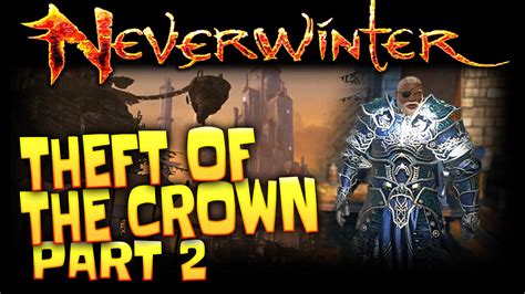 Arc Neverwinter Theft Of Crown Walkthrough