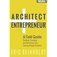 Read Architect And Entrepreneur A Field Guide To Building Branding And Marketing Yo Volume 1 