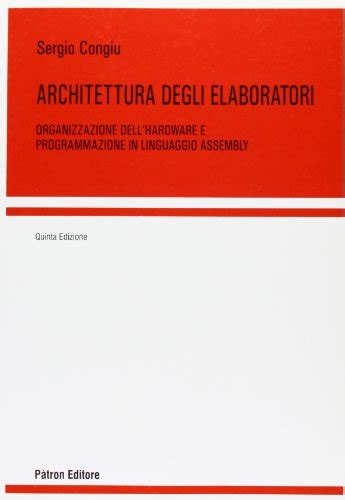 Download Architettura Degli Elaboratori Organizzazione Dellhardware E Programmazione In Linguaggio Assembly 