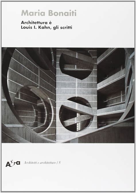 Download Architettura Louis I Kahn Gli Scritti Ediz Illustrata 