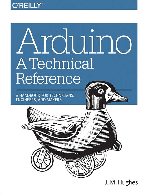 Full Download Arduino A Technical Reference A Handbook For Technicians Engineers And Makers In A Nutshell 