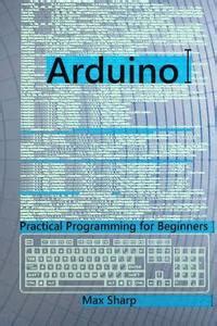 Read Arduino Practical Programming For Beginners 