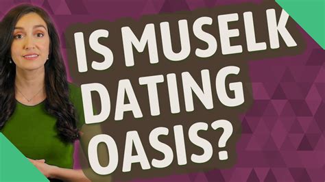 are muselk and oasis dating search