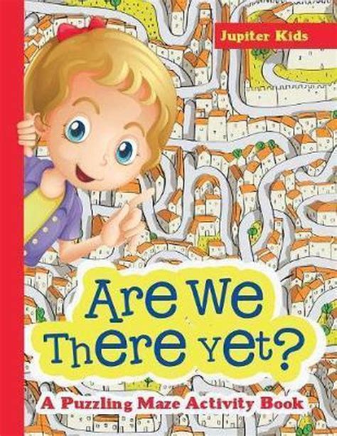 Full Download Are We There Yet A Puzzling Maze Activity Book 