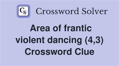 Area Of Frantic Violent Dancing