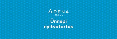 arena nyitvatartas