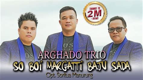 Arghado Trio So Boi Marganti Baju Sada Official Lirik Lagu Batak Soboi Margatti Baju Sada - Lirik Lagu Batak Soboi Margatti Baju Sada