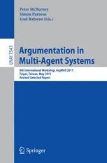 Download Argumentation In Multi Agent Systems 8Th International Workshop Argmas 2011 Taipei Taiwan May 20 