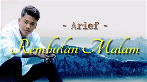 ARIEF REMBULAN MALAM - Rembulan Malamlagu dan lirik oleh Arief