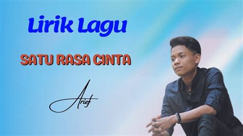 ARIEF SATU RASA CINTA LYRICS - AriefSATU RASA CINTA