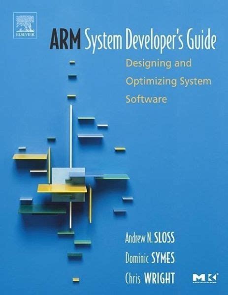 Read Online Arm System Developers Guide Designing And Optimizing System Software The Morgan Kaufmann Series In Computer Architecture And Design 