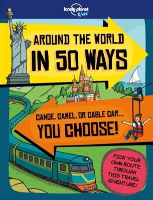 Read Online Around The World In 50 Ways Lonely Planet Kids 