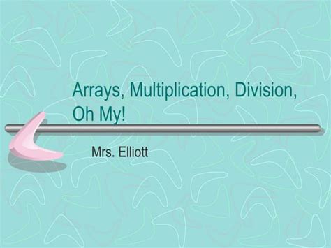 Arrays Multiplication Division Oh My Ppt Array Division - Array Division