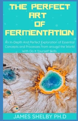 Art Fermentation Depth Exploration Essential