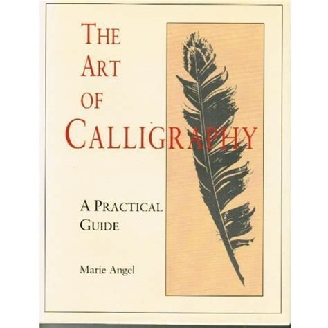 Art Of Calligraphy A Practical Guide