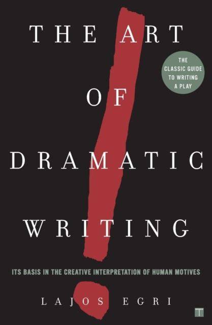 art of dramatic writing its basis in the creative